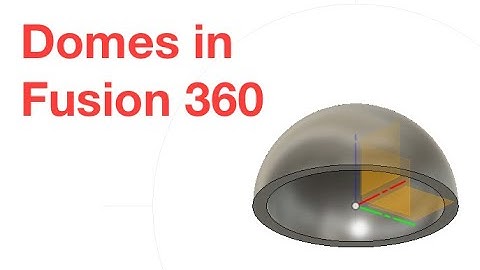 Domes in Fusion 360 (a quick tutorial)