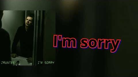 Thumbnail of Zauntee - I'm Sorry (Lyric Video)