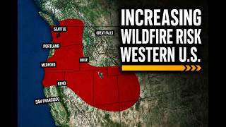 Wildfire risk rising for the West + Oregon cooldown ahead