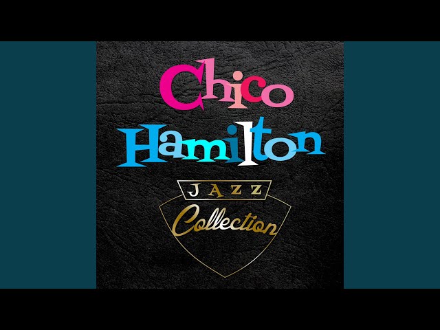 CHICO HAMILTON - WHERE OR WHEN