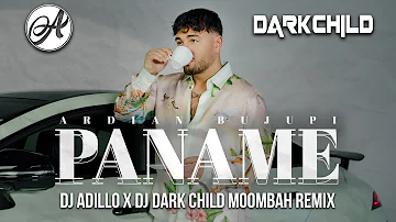 ARDIAN BUJUPI - PANAME (DJ ADILLO x DJ DARK CHILD Remix) | MOOMBAHTON REMIX 2021