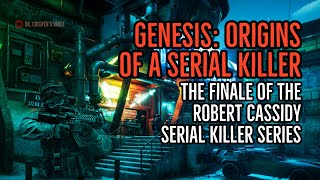 ''Genesis: Origins of a Serial Killer'' | ROBERT CASSIDY SERIAL KILLER CREEPYPASTA