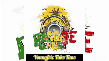 Youngfric Take Time (Reggae Fest Riddim DJ Frass)