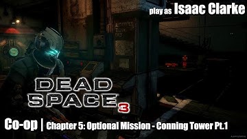 Dead Space 3 - Story Co-op | Chapter 5: Optional Mission - Conning Tower Pt.1