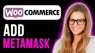 How To Add Metamask To Woocommerce (Step By Step)