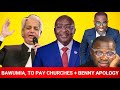 Bawumia to pay churches  benny apology  ay3 ka   i told you