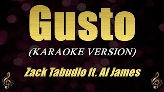 GUSTO - Zack Tabudlo ft. Al James (Best Karaoke Version Ever!!!)