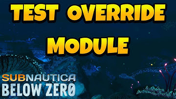 How to Get Test Override Module in Subnautica Below Zero
