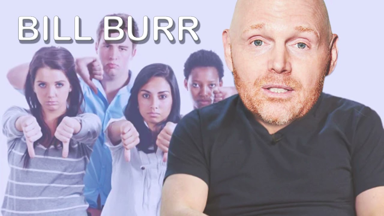 Bill Burr Kids are getting too offended these days... YouTube