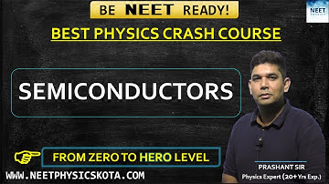 SEMICONDUCTORS L-12 | NEET Physics Crash Course |  NCERT Physics Class 12