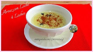 ARROZ CON LECHE 4 LECHES | Mis Recetas