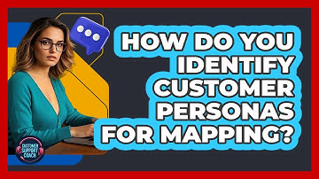 How Do You Identify Customer Personas For Mapping?