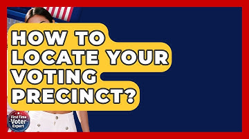 How To Locate Your Voting Precinct? - First Time Voter Expert