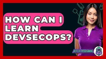 How Can I Learn DevSecOps? - Next LVL Programming