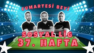 Sosyal Li̇g 37Hafta Anali̇zleri̇