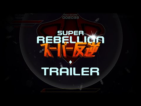 Super Rebellion - Release Trailer