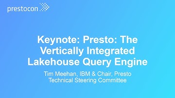 Keynote: Presto: The Vertically Integrated Lakehouse Query Engine - Tim Meehan