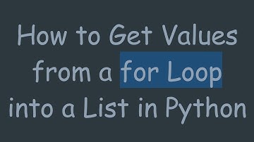 How to Get Values from a for Loop into a List in Python