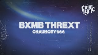 Chauncey666 - BXMBTHREXT (Lyrics)