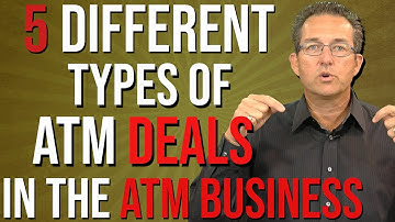 5 Different Types Of Deals In The ATM Business - ATM Business 2020