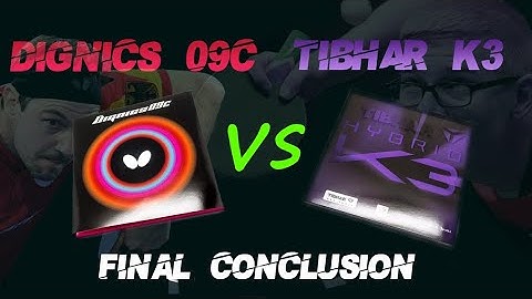 Dignics 09C vs Tibhar Hybrid K3 - Final Conclusion