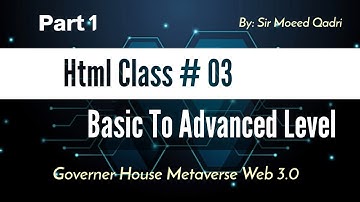 HTML Class No 3 Part 1 by Sir Moeed Qadri | Governor House IT Course | Metaverse Web 3.0