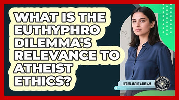 What Is The Euthyphro Dilemma