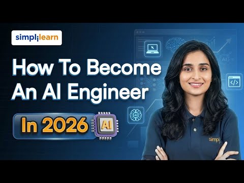 How To Become An AI Engineer In 2026 | AI Engineer Roadmap 2026 | AI Engineer Skills | Simplilearn