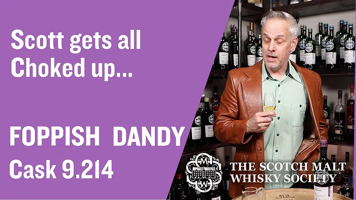 SMWS Cask 9.214 Foppish Dandy...and Scott gets cho...