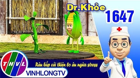 Dr. Khỏe - Tập 1647: Râu bắp cải thiện lo âu ngừa stress | THVL