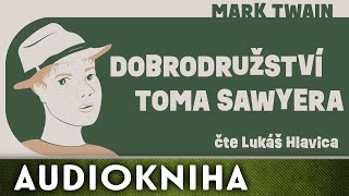 Mark Twain - Dobrodružství Toma Sawyera | Audiokniha