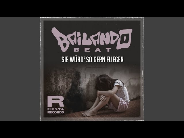 Bailando Beat - Sie würd' so gern fliegen