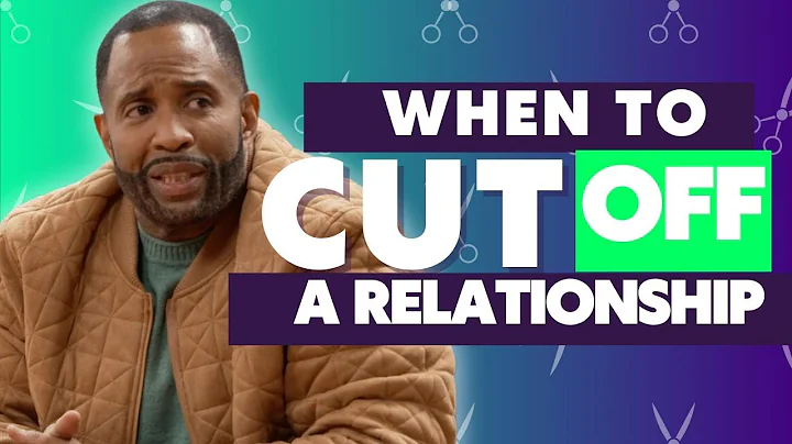 When to Cut Off a Relationship || Coach Ken Canion