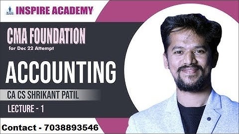CMA FOUNDATION ACCOUNTS  Lecture 1   DEC 22 Attempt   By CA CS SHRIKANT PATIL