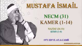 Mustafa İsmail - Necm (31) Kamer (1-14) Hakka 1-24 Naziat (26-33) Şems (1-8) 1971 Eb'ul A'la Cami