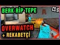 BERK HİLEYİ BANLATMIYOR!! EKİPLE OVERWATCH VE REKABETÇİ