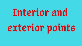 Interior and exterior points |metric space|topology|real analysis|