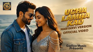 Ucha Lamba Kad || Haryanvi Version || Official video || New Haryanavi song 2026 || Sanjay Gadiya 
