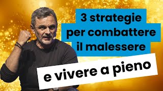 3 Strategie Per Combattere Il Malessere E Vivere A Pieno Filippo Ongaro