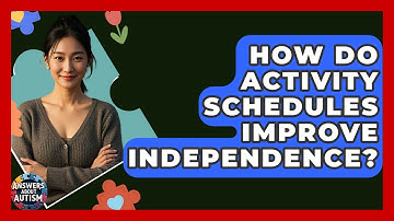 How Do Activity Schedules Improve Independence? - Answers About Autism
