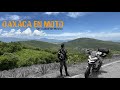 Es seguro viajar a Oaxaca en Moto? desde la ciudad de México en moto - Conociendo México en Moto