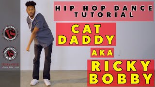 Hip Hop Dance Tutorial- CAT DADDY/RICKY BOBBY