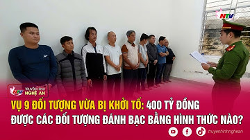 Vụ 9 đối tượng vừa bị khởi tố: 400 tỷ đồng được các đối tượng đánh bạc bằng hình thức nào?
