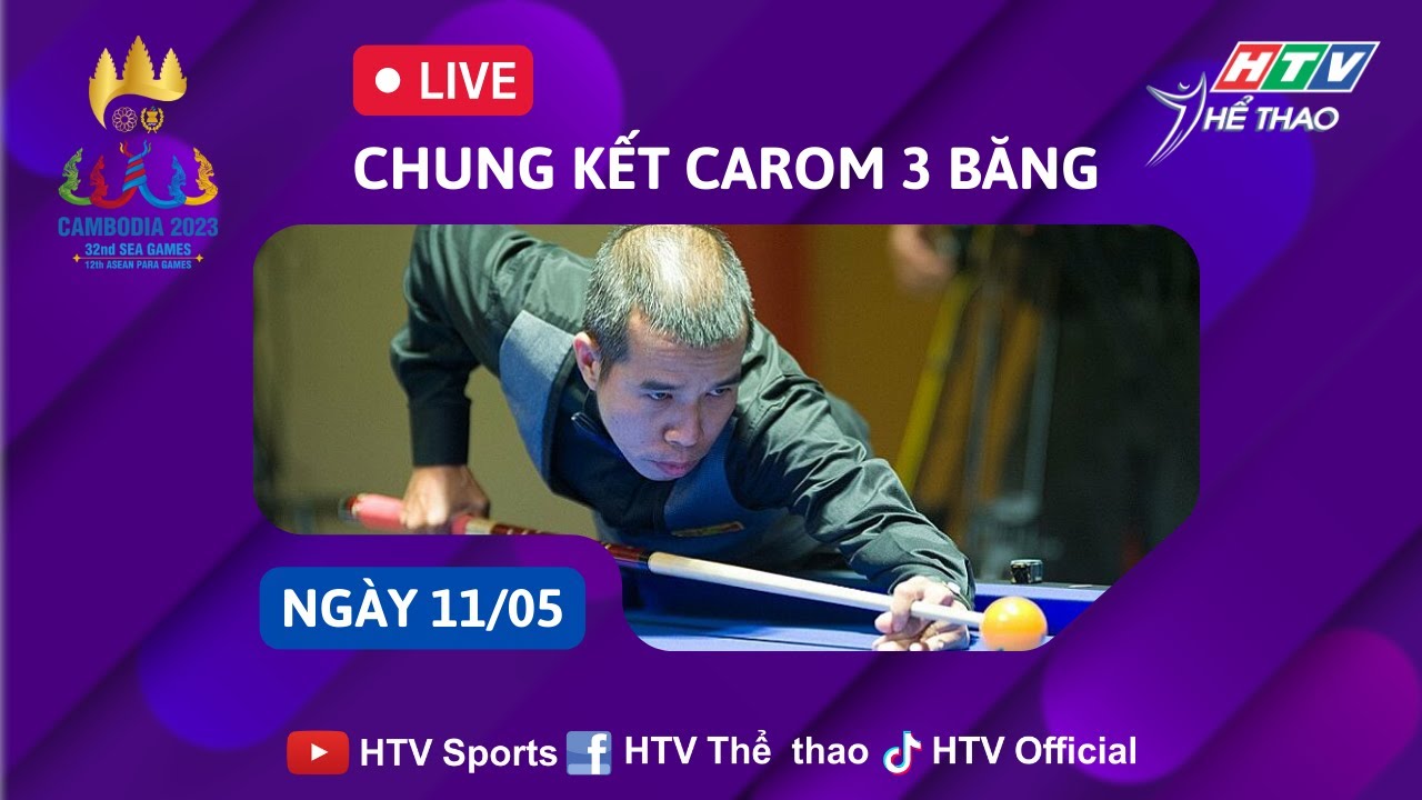 🔴 TRỰC TIẾP HTV KEY | CHUNG KẾT BIDA CAROM 3 BĂNG | SEA GAMES 32 (11/05 ...