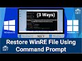 3 simple ways to repairrestore windows recovery environment windows re file using command prompt