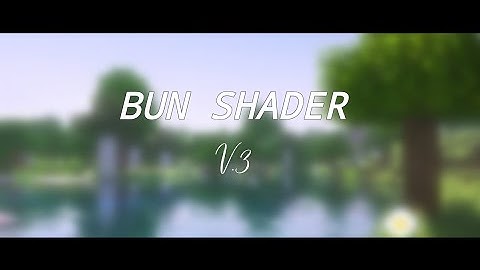 Aesthetic shader for mcpe | Bun shader v3 | mcpe |