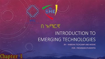 Introduction to Emerging Technologies For Freshman Students || UNIT 1 || In Amharic