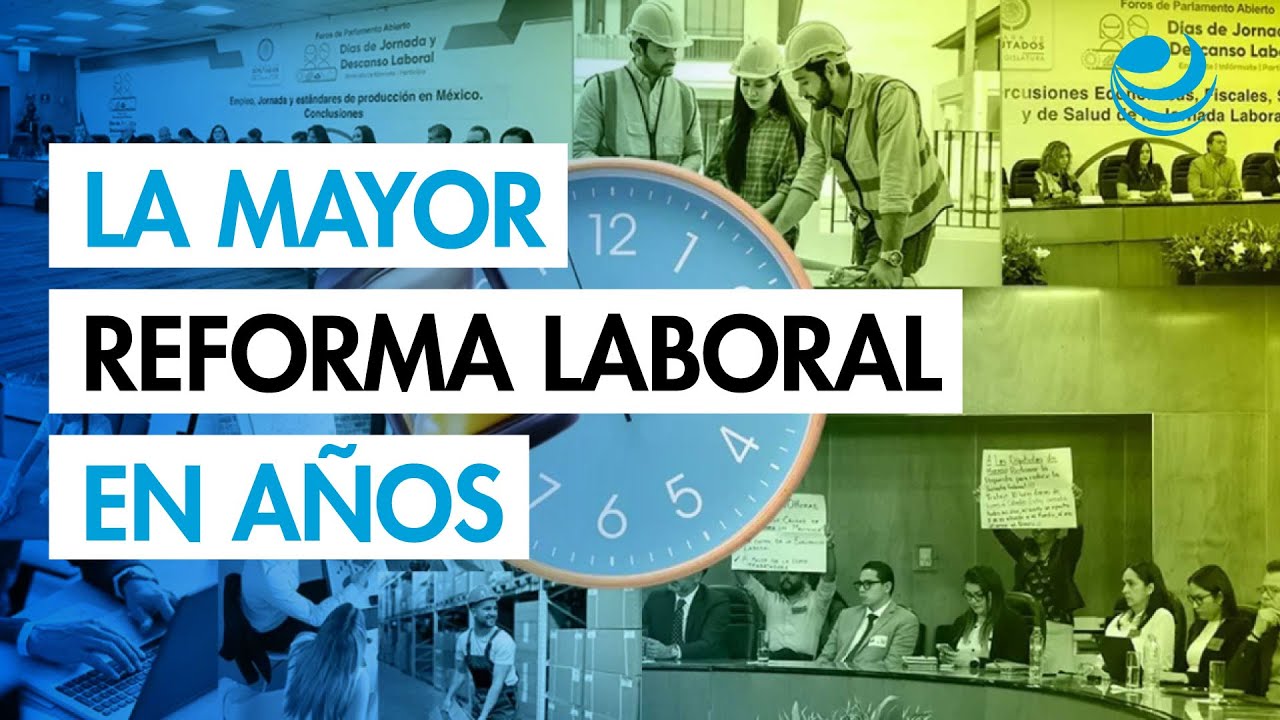 Jornada laboral de 40 horas será la reforma más grande de los últimos ...