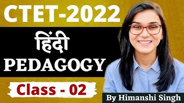 CTET 2022 Online Exam -  Hindi Pedagogy (हिंदी पेडगाजी) Class-02  by Himanshi Singh | PYQs