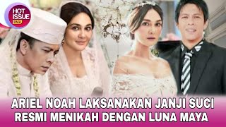 🛑Akhirnya‼️Janji Suci Ariel Noah \u0026 Luna Maya Menikah Resmi Terlaksanakan?!!
